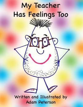 Paperback My Teacher Has Feelings Too Book