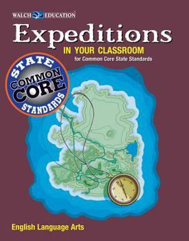 Paperback Expeditions in Your Classroom: English Language Arts for Common Core State, Grades 9-12 Book
