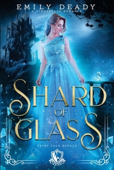 Shard of Glass - Book #1 of the Fairy Tale Royals