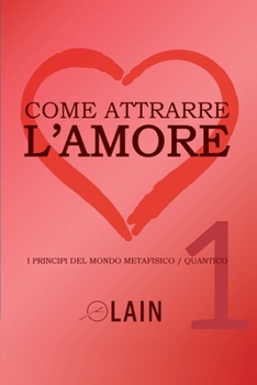 Paperback Come attrarre l'amore 1 [Italian] Book