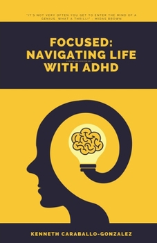 Paperback Focused: Navigating Life with ADHD Book