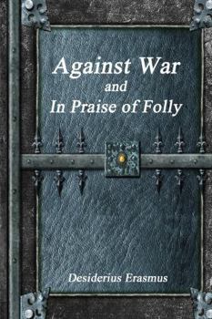 Paperback Against War and In Praise of Folly Book