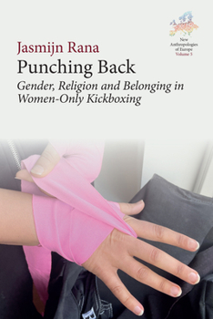 Hardcover Punching Back: Gender, Religion and Belonging in Women-Only Kickboxing Book