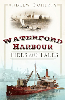 Paperback Waterford Harbour: Tides and Tales Book