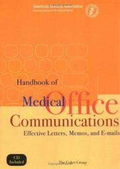 Paperback Handbook of Medical Office Communications: Effective Letters, Memos, and E-Mails [With CDROM] Book