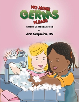 Paperback No More Germs Please: A Book on Handwashing Book