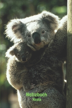 Notizbuch Koala: Tagebuch, Notizbuch zum selbst Eintragen für Schule, Hobby und Freizeit. (German Edition)