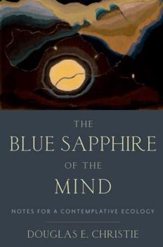 Paperback The Blue Sapphire of the Mind: Notes for a Contemplative Ecology Book