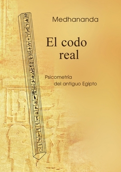 El codo real: Psicometría del antiguo Egipto (Spanish Edition)