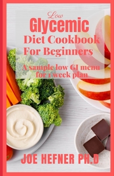 Paperback Low Glycemic Diet Cookbook For Beginners: A ѕаmрlе low GI mеnu fоr 1 wееk plan Book