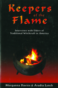 Paperback Keepers of the Flame: Interviews with Elders of Traditional Witchcraft in America Book