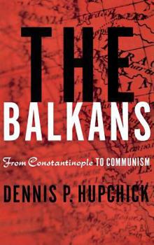Hardcover The Balkans: From Constantinople to Communism Book