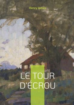 Le Tour d'écrou: Les secrets inavoués d'une maison hantée