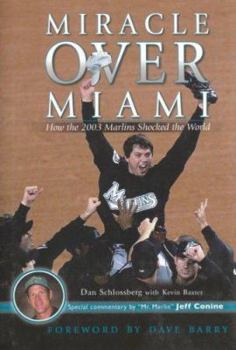 Hardcover Miracle Over Miami: How the 2003 Marlins Shocked the World Book