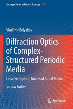 Paperback Diffraction Optics of Complex-Structured Periodic Media: Localized Optical Modes of Spiral Media Book