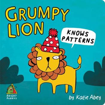 Board book Bright Buddies: Grumpy Lion Knows Patterns Book