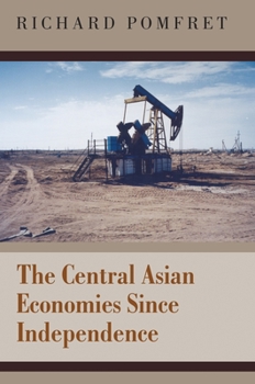 Hardcover The Central Asian Economies Since Independence Book