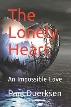 Paperback The Lonely Heart: An Impossible Love Book