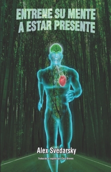 Paperback Entrene su mente a estar presente: Guía de Mind Muscle [Spanish] Book