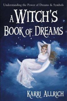 Paperback A Witch's Book of Dreams: Understanding the Power of Dreams & Symbols Book