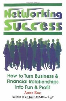 Paperback Networking Success: How to Turn Business and Financial Relationships Into Fun and Profit Book