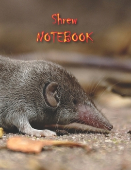 Shrew NOTEBOOK: Notebooks and Journals 110 pages (8.5"x11")
