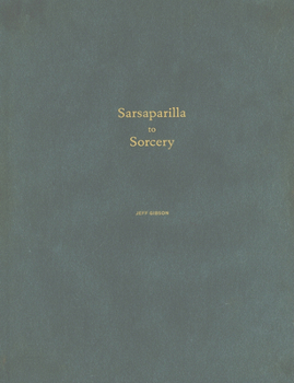 Hardcover Jeff Gibson: Sarsaparilla to Sorcery Book