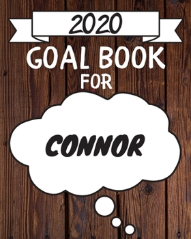 Paperback 2020 Goal Planner For Connor: 2020 New Year Planner Goal Journal Gift for Connor / Notebook / Diary / Unique Greeting Card Alternative Book