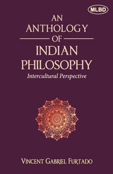 Paperback An Anthology of Indian Philosophy: Intercultural Perspective Book
