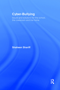Hardcover Cyber-Bullying: Issues and Solutions for the School, the Classroom and the Home Book