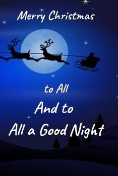 Paperback Merry Christmas To All And To All A Good Night: A Place to Write Your thoughts or your lists Book