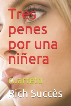 Paperback Tres penes por una ni?era: cuarteto [Spanish] Book