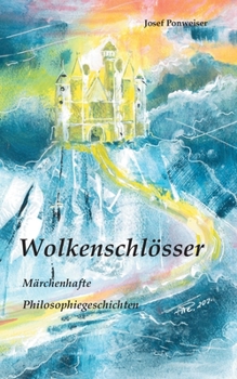Paperback Wolkenschlösser: Märchenhafte Philosophiegeschichten [German] Book