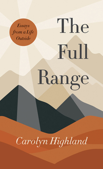 Paperback The Full Range: Essays from a Life Outside Book