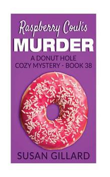 Paperback Raspberry Coulis Murder: A Donut Hole Cozy Mystery - Book 38 Book