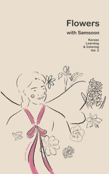 Paperback Flowers with Samsoon: Korean Learning & Coloring (Volume 2) Book