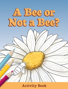 Paperback A Bee or Not a Bee?: Activity Book