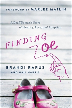 Paperback Finding Zoe: A Deaf Woman's Story of Identity, Love, and Adoption Book