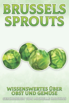 Paperback Brussels Sprouts: Wissenswertes über Obst und Gemüse #7 [German] Book