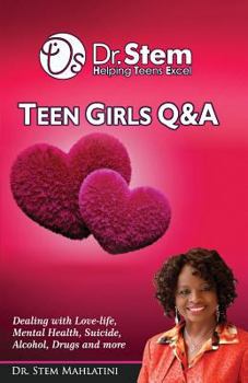 Paperback Teenage Girls Q & A: Dealing Love-life, Mental Health, Suicide, Alcohol, Drugs and More Book