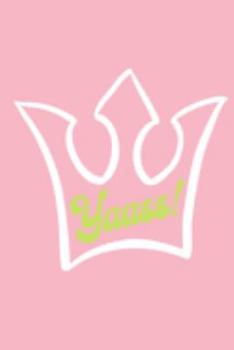Yaass! ?: A Journal to Celebrate Your Awesomeness!
