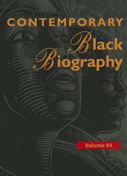 Hardcover Contemporary Black Biography, Volume 94: Profiles from the International Black Community Book