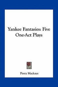 Paperback Yankee Fantasies: Five One-Act Plays Book