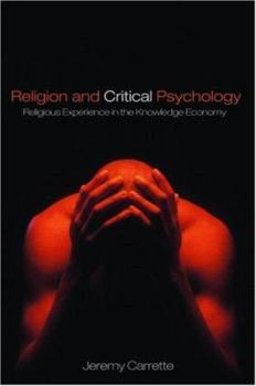 Paperback Religion and Critical Psychology: Religious Experience in the Knowledge Economy Book