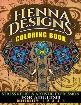 Henna Designs 2 Coloring Book : Stress Relief and Artistic Expression for Adults