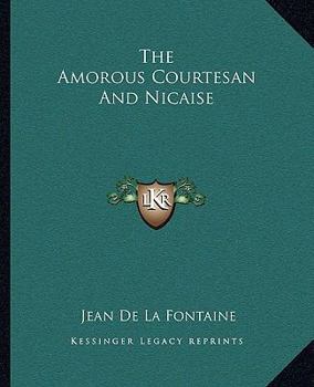 Paperback The Amorous Courtesan And Nicaise Book