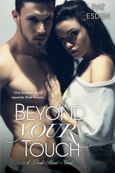 Beyond Your Touch - Book #2 of the Dark Heart