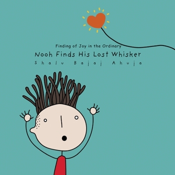 Paperback Nooh Finds His Lost Whisker: Finding of Joy in the Ordinary Book
