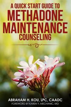 Paperback A Quick Start Guide to Methadone Maintenance Counseling Book
