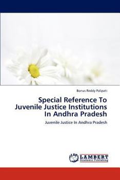 Paperback Special Reference to Juvenile Justice Institutions in Andhra Pradesh Book